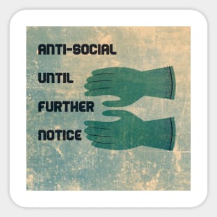 Anti-Social Until Further Notice Sticker